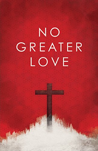 No Greater Love (Pack of 25) (Proclaiming the Gospel)