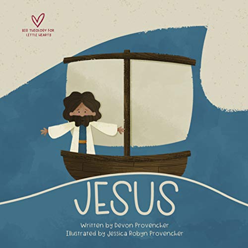 Jesus: 'A Theological Primer Series' (Big Theology for Little Hearts)