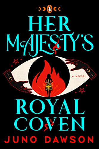 Her Majesty's Royal Coven: A Novel (The HMRC Trilogy)