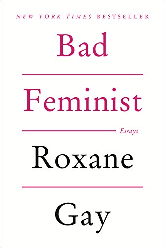 Bad Feminist: Essays