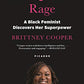 Eloquent Rage: A Black Feminist Discovers Her Superpower