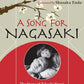 A Song for Nagasaki: The Story of Takashi Nagai-Scientist, Convert, and Survivor of the Atomic Bomb
