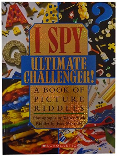 I Spy Ultimate Challenger: A Book of Picture Riddles