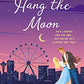 Hang the Moon: A Novel