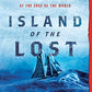 Island of the Lost: An Extraordinary Story of Survival at the Edge of the World