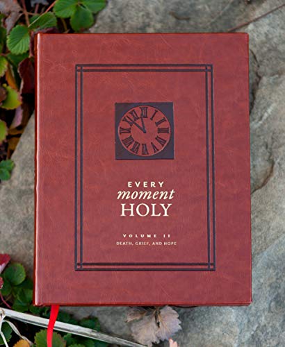 EVERY MOMENT HOLY, Vol. 2: DEATH, GRIEF, & HOPE