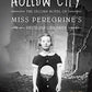 Hollow City: The Second Novel of Miss Peregrine's Peculiar Children