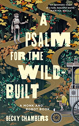 A Psalm for the Wild-Built (Monk & Robot, 1)