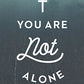You Are Not Alone (ATS) (Pack of 25)