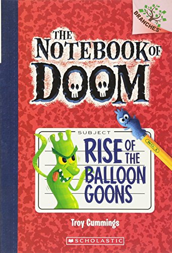 Rise of the Balloon Goons: A Branches Book (The Notebook of Doom #1)