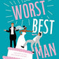 The Worst Best Man: A Novel