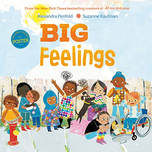 Big Feelings: From the New York Times bestselling creators of All Are Welcome