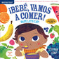 Indestructibles: Bebé, vamos a comer! / Baby, Let's Eat!: Chew Proof · Rip Proof · Nontoxic · 100% Washable (Book for Babies, Newborn Books, Safe to Chew) (English and Spanish Edition)