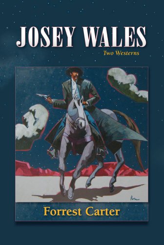 Josey Wales: Two Westerns : Gone to Texas/The Vengeance Trail of Josey Wales
