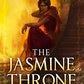 The Jasmine Throne (The Burning Kingdoms, 1)