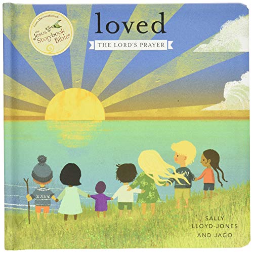 Loved: The Lord’s Prayer (Jesus Storybook Bible)