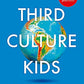 Third Culture Kids 3rd Edition: Growing up among worlds
