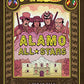 Alamo All-Stars: Bigger & Badder Edition (Nathan Hale's Hazardous Tales #6): A Texas Tale (Volume 6)