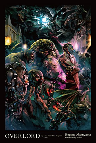 Overlord, Vol. 6 (light novel): The Men of the Kingdom Part II (Overlord, 6)