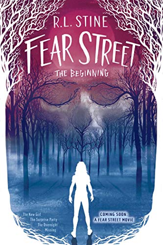 Fear Street The Beginning: The New Girl; The Surprise Party; The Overnight; Missing
