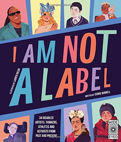 I Am Not a Label: 34 artists, thinkers, athletes and activists with disabilities from past and present