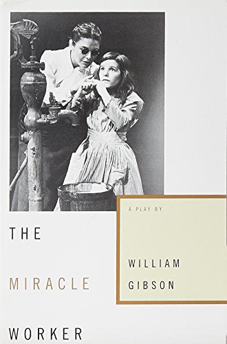 The Miracle Worker: A Play