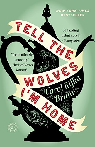 Tell the Wolves I'm Home: A Novel