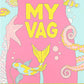 My Vag: A Rhyming Coloring Book (Gift)