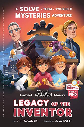 Legacy of the Inventor: A Timmi Tobbson Adventure (Solve-Them-Yourself Mysteries Book for Boys and Girls 8-12)