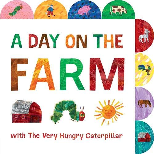 A Day on the Farm with The Very Hungry Caterpillar: A Tabbed Board Book (The World of Eric Carle)