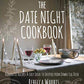 The Date Night Cookbook: Romantic Recipes & Easy Ideas to Inspire from Dawn till Dusk