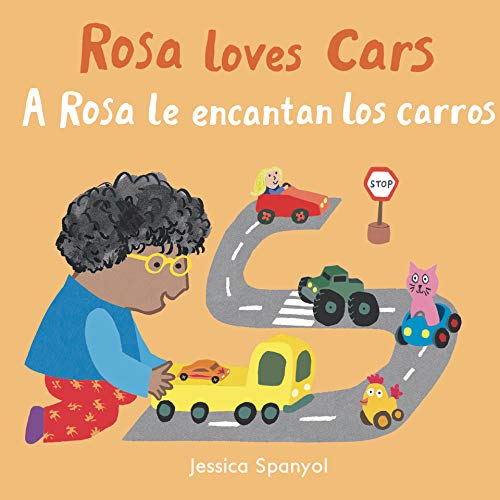 A Rosa Le Encantan Los Carros/Rosa Loves Cars (All about Rosa (English/Spanish Bilingual)) (Spanish and English Edition)