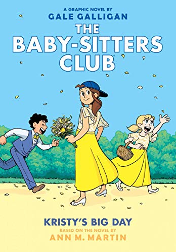 Kristy's Big Day (The Baby-Sitters Club Graphic Novel #6): A Graphix Book: Full-Color Edition
