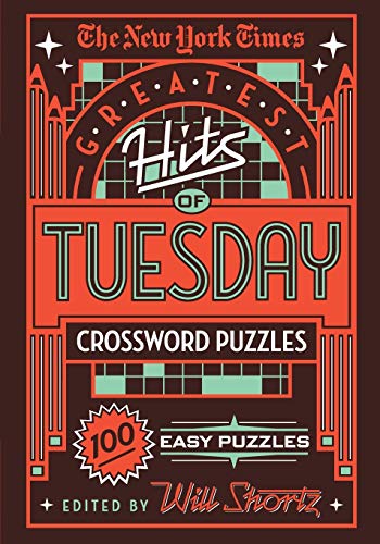The New York Times Greatest Hits of Tuesday Crossword Puzzles: 100 Easy Puzzles