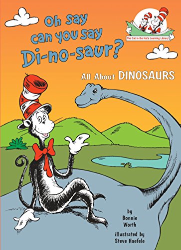 Oh, Say Can You Say Di-no-saur? (Cat in the Hat's Learning Library)