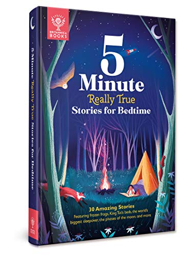 5-Minute Really True Stories for Bedtime: 30 Amazing Stories: Featuring frozen frogs, King Tut’s beds, the world's biggest sleepover, the phases of the moon, and more