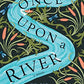 Once Upon a River: A Novel