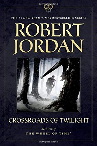 Crossroads of Twilight: Book Ten of 'The Wheel of Time' (Wheel of Time, 10)