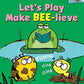 Let's Play Make Bee-lieve: An Acorn Book (Bumble and Bee)