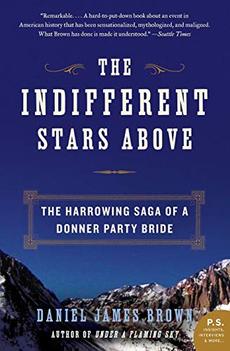 The Indifferent Stars Above: The Harrowing Saga of the Donner Party