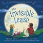 The Invisible Leash: A Story Celebrating Love After the Loss of a Pet (The Invisible String)