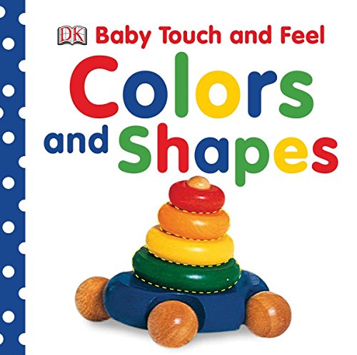 Colors and Shapes (BABY TOUCH & FEEL)