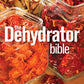 The Dehydrator Bible: Includes over 400 Recipes