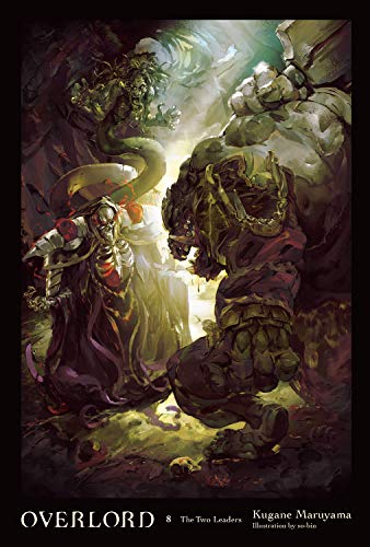 Overlord, Vol. 8 (light novel): The Two Leaders (Overlord, 8)