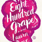 Eight Hundred Grapes: A Novel
