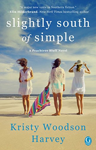 Slightly South of Simple: A Novel (The Peachtree Bluff Series)
