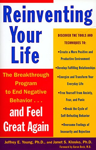 Reinventing Your Life: The Breakthough Program to End Negative Behavior...and FeelGreat Again