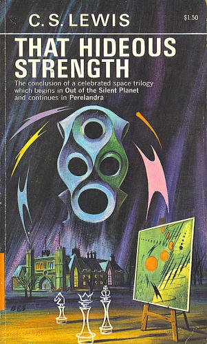 That Hideous Strength (Space Trilogy, Book 3)