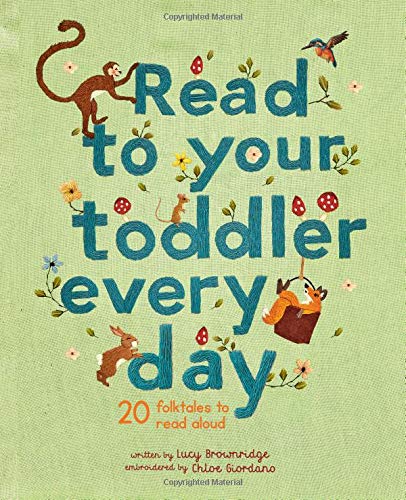 Read To Your Toddler Every Day: 20 folktales to read aloud