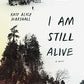 I Am Still Alive
